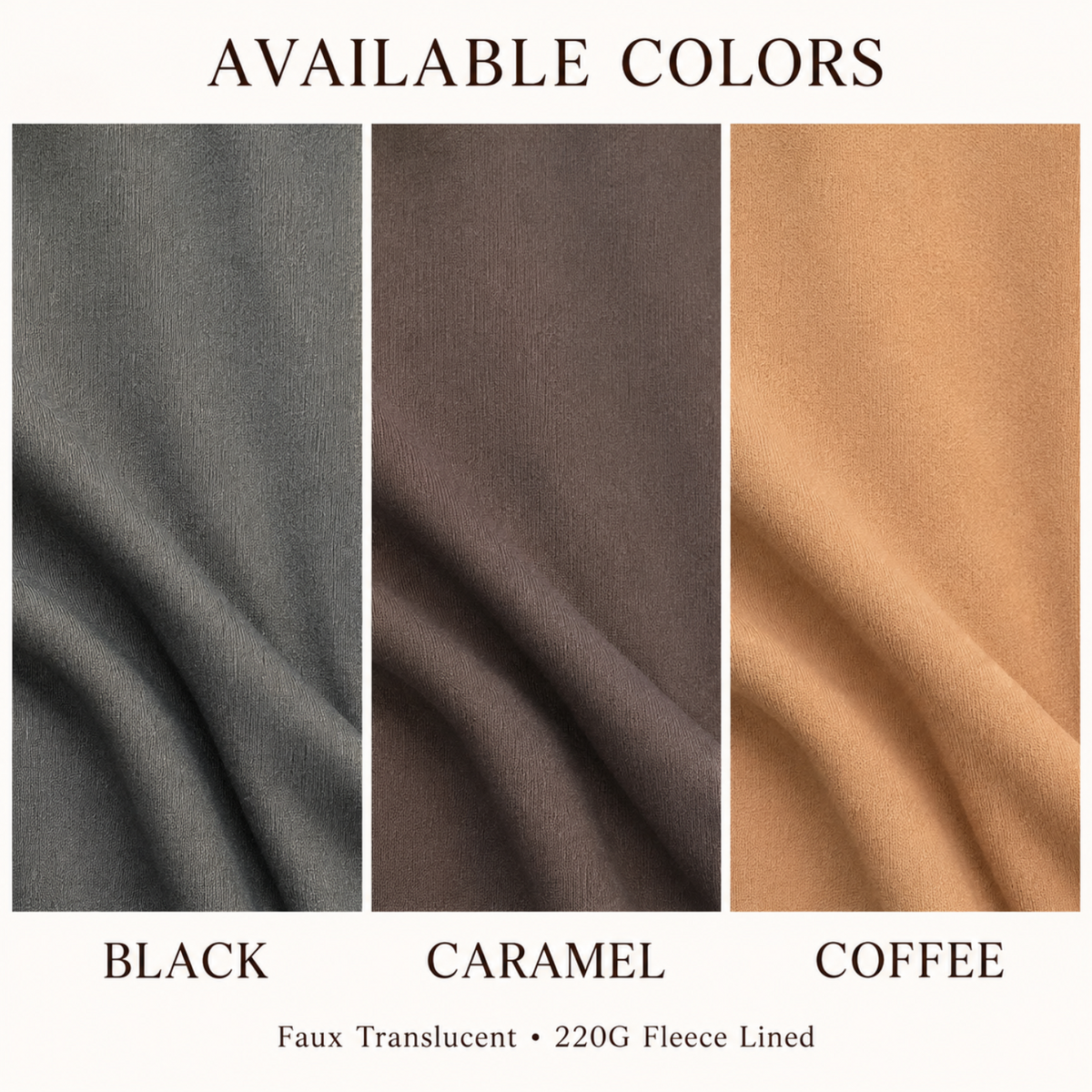 Available colors chart showing three fabric swatches: Black, Caramel, and Coffee. The swatches are labeled with their corresponding names below, and the text at the top reads 'AVAILABLE COLORS' and the bottom text reads 'Faux Translucent • 220G Fleece Lined'.